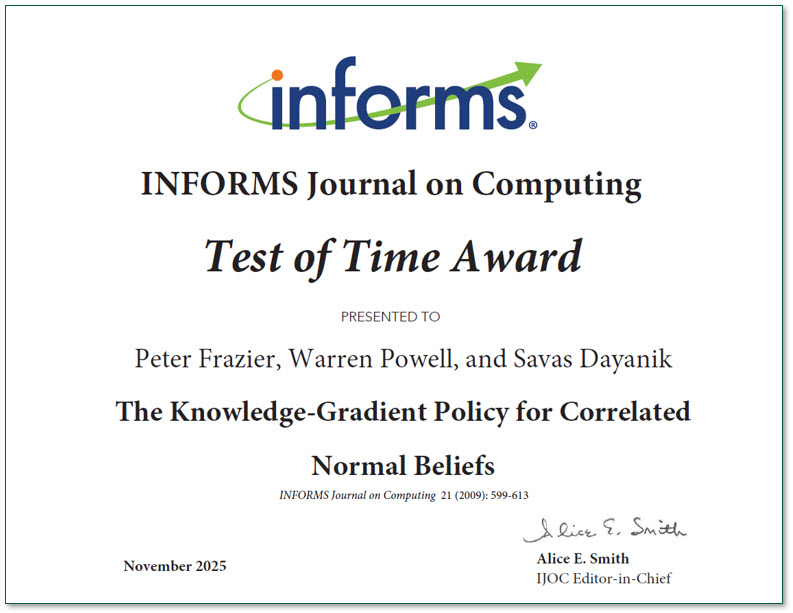 INFORMS Journal on Computing Test of Time Award certificate presented to Peter Frazier, Warren Powell, and Savas Dayanik for 'The Knowledge-Gradient Policy for Correlated Normal Beliefs,' November 2025